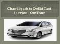 Chandigarh to Delhi taxi service - Om tour travel PowerPoint PPT Presentation