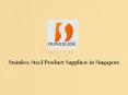 Singapore Stainless Steel Supplier PowerPoint PPT Presentation