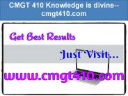 CMGT 410 Knowledge is divine--cmgt410.com