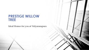 Prestige Willow Tree Bangalore Apartments