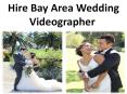 Hire Bay Area Wedding Videographer PowerPoint PPT Presentation