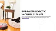 Bobsweep robotic vacuum cleaner