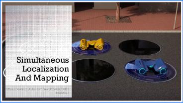 Simultaneous Localization And Mapping