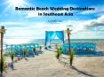 Romantic Beach Wedding Destinations in Southeast Asia PowerPoint PPT Presentation
