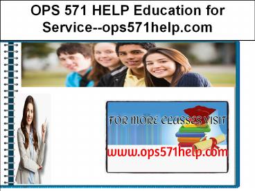OPS 571 HELP Education for Service--ops571help.com