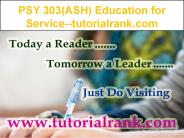 PSY 303(ASH) Education for Service--tutorialrank.com