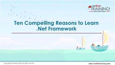 Ten Compelling Reasons to Learn .Net Framework