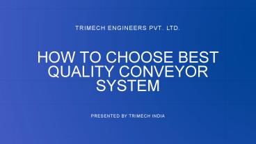 How to choose best quality conveyor system