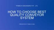 How to choose best quality conveyor system