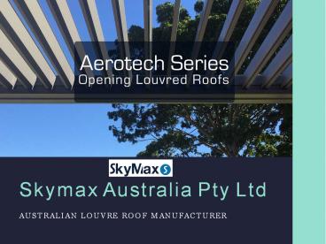 Australian Opening Louvered Roof Systems