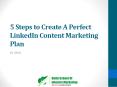 5 Steps to Create A Perfect LinkedIn Content Marketing Plan PowerPoint PPT Presentation