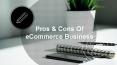 Pros & Cons Of eCommerce Business PowerPoint PPT Presentation