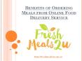 Benefits of Ordering Meals from Online Food Delivery Service PowerPoint PPT Presentation