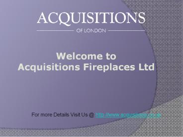 Acquisitions Fireplaces Ltd