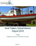 Boat Trailers Global Market Report 2018 PowerPoint PPT Presentation