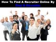 How To Find A Recruiter Online By Find A Recruiter PowerPoint PPT Presentation