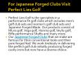 For Japanese Forged Clubs Visit Perfect Lies Golf PowerPoint PPT Presentation