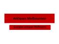 Antiques Melbourne PowerPoint PPT Presentation