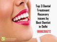 Top 3 Dental Treatment Recovery issues by Best Dentist in Delhi PowerPoint PPT Presentation