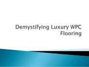 Demystifying Luxury WPC Flooring