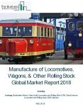 Manufacture of Locomotives, Wagons, And Other Rolling Stock Global Market Report 2018 PowerPoint PPT Presentation