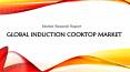 Global Induction Cooktop Market: 2018 World Market Review and Forecast to 2023 | Aarkstore.com PowerPoint PPT Presentation