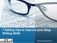 7 Editing Tips to Improve your Blog-Writing Skills PowerPoint PPT Presentation