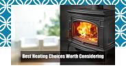 Top Heating Choices Worth Considering