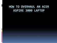 How to overhaul an acer aspire 3000 laptop