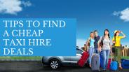Suggestion To Find  Taxi Hire Deals