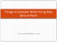 Things to Consider While Hiring Skip Bins at Perth PowerPoint PPT Presentation