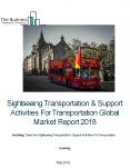 Sightseeing Transportation And Support Activities For Transportation Global Market Report 2018 PowerPoint PPT Presentation