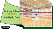Start your College Athletic with Quality Floor