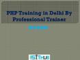PHP Training in Delhi By Professional Trainer PowerPoint PPT Presentation