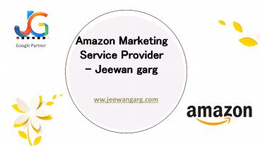 Amazon Marketing Service Provider - Jeewan garg