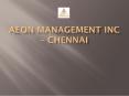 Aeon Management inc - Chennai PowerPoint PPT Presentation