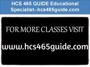 HCS 465 GUIDE Educational Specialist--hcs465guide.com