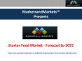 Starter Feed Market - Forecast to 2022 PowerPoint PPT Presentation