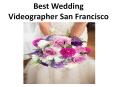 Best Wedding Videographer San Francisco PowerPoint PPT Presentation