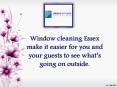 Window Cleaning Essex Make It Easier For You And Your Guests To See What’s Going On Outside. PowerPoint PPT Presentation