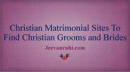 Christian Matrimonial Sites To Find Christian Grooms and Brides