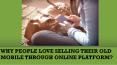 Why People Love Selling Their Old Mobile Through Online Platform - Sellncash PowerPoint PPT Presentation