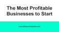 The Most Profitable Businesses to Start PowerPoint PPT Presentation