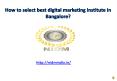Digital marketing institute in Bangalore PowerPoint PPT Presentation