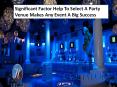 Significant Factor Help To Select A Party Venue Makes Any Event A Big Success PowerPoint PPT Presentation