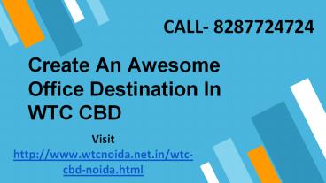 Create An Awesome Office Destination In WTC CBD