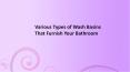 Various Types of Wash Basins That Furnish Your Bathroom PowerPoint PPT Presentation