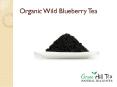 Organic Wild Blueberry Tea (1) PowerPoint PPT Presentation