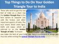 Top Things to Do On Your Golden Triangle Tour to India PowerPoint PPT Presentation