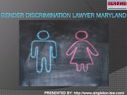 Gender Discrimination Lawyer Maryland - Singleton Law Group